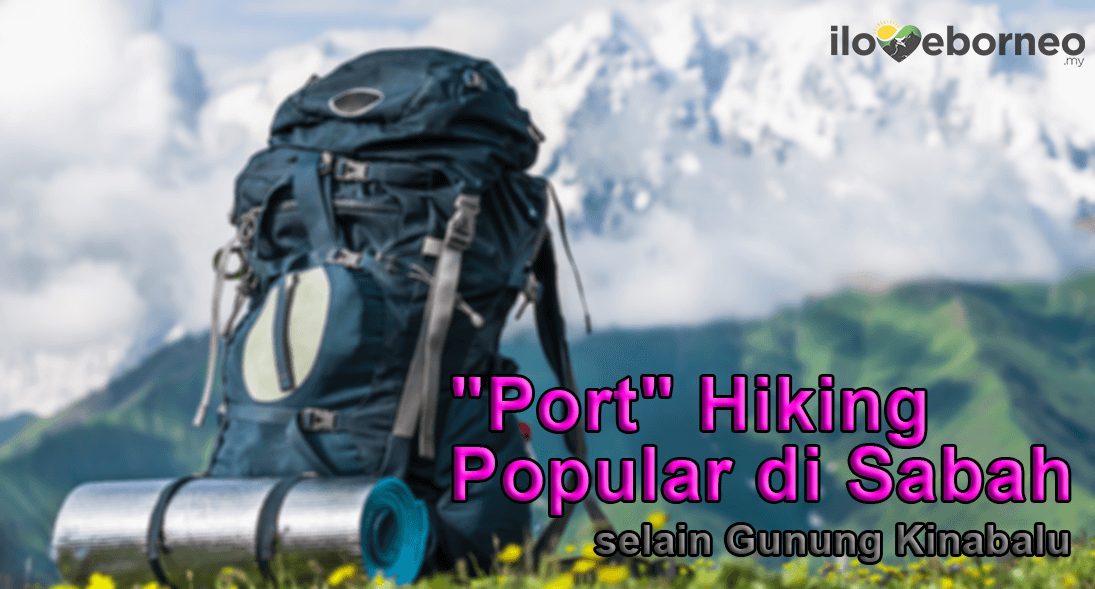 Port Hiking Yang Sangat Popular di Sabah, Wajib Pergi! Port Hiking Yang Sangat Popular di Sabah, Wajib Pergi!
