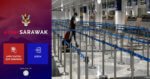 Beli Tiket Dulu Sebelum Mohon Kebenaran, Ini Prosedur Terkini Kemasukan Ke Sarawak