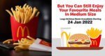 Hadap Masalah Bekalan, McDonald Kini Tidak Lagi Tawarkan Kentang Goreng Hidangan Besar