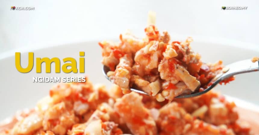 Ini Resipi Asli Umai Ikan, Makanan Tradisional Kaum Melanau