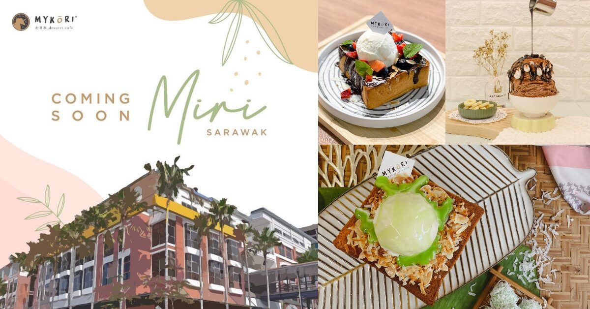 Cawangan Pertama Di Sarawak, Mykori Dessert Cafe Bakal Dibuka Awal Bulan Jun Ini Di Miri