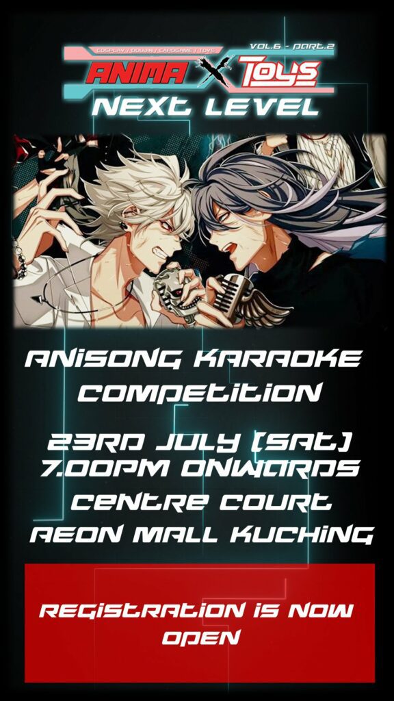 AnimeCon Terbesar Di Kuching, Jom Ke AXT Vol 6 - Next Level Mulai 21 Julai Ini!