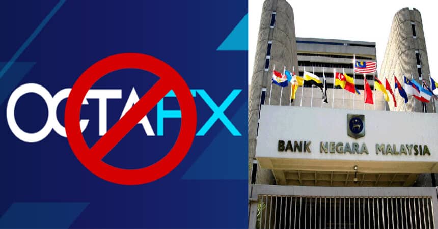 Bank Negara Malaysia Tambah Senarai, OctaFX Kini Dibawah Senarai Amaran Pengguna Kewangan