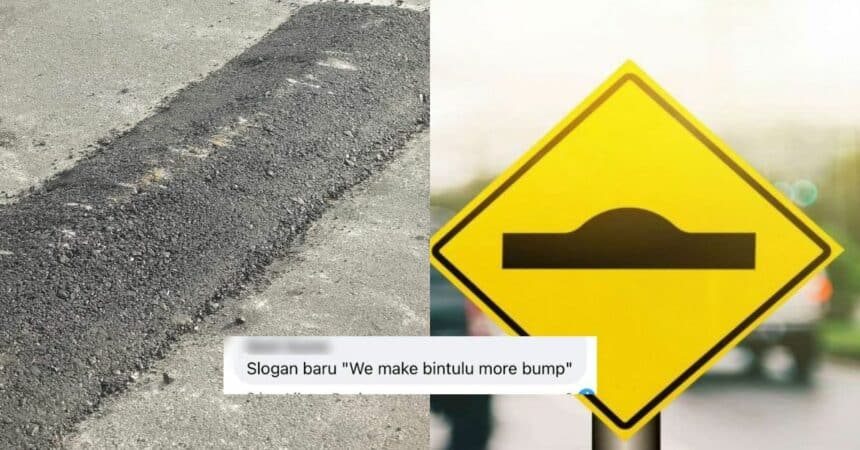 'Bintulu Darul Bump' Bonggol Jalan Di Bintulu Ini Undang Bahaya Sehingga Dikecam Netizen