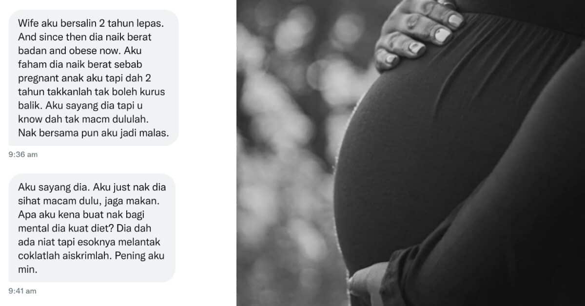 Mengadu Isteri Naik Berat Badan Selepas Bersalin, Netizen Kecam Lelaki Ini