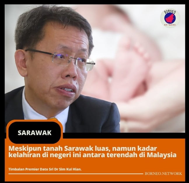 Dr Sim Dedah Sarawak 'Pegang Rekod' Kadar Kelahiran Paling Rendah Di Malaysia