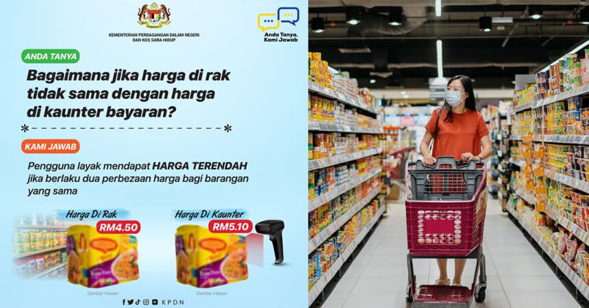 Harga Berbeza Di Kaunter Dan Rak, KPDN Beri Peringatan Pelanggan Wajib Bayar Harga Terendah