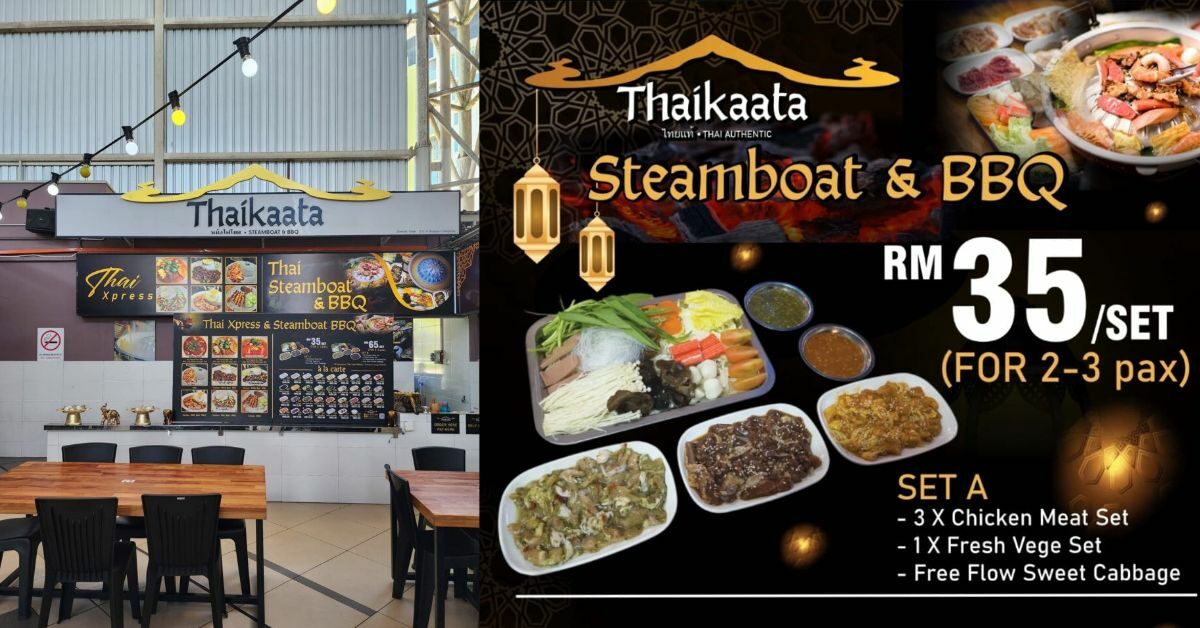 Serendah RM35 Per 2-3 Pax, Nikmati Set Ramadhan Menu Thai Di Thaikaata Steamboat & BBQ