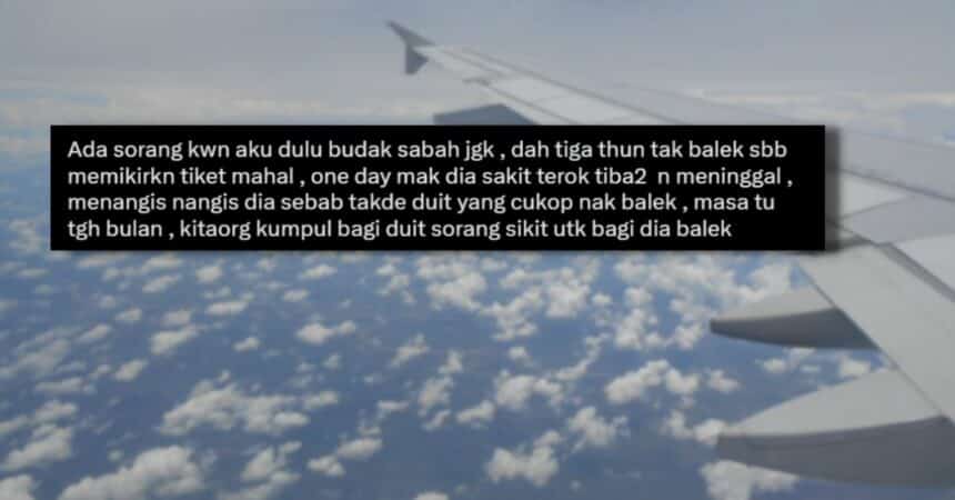 Tiket Terlalu Mahal, Netizen Sebak Dengar Kisah Individu Ini Tak Sempat Jenguk Ibu Sebelum Meninggal