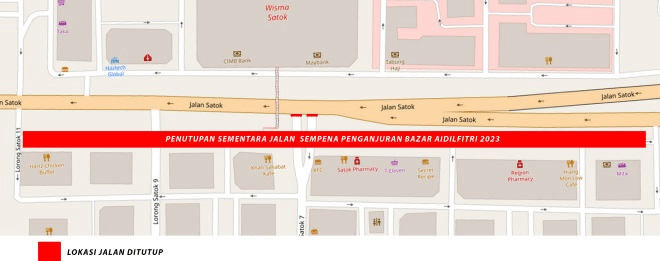Notis Penutupan Sementara Jalan Satok Sempena Pembukaan Bazar Aidilfitri Hingga 21 April