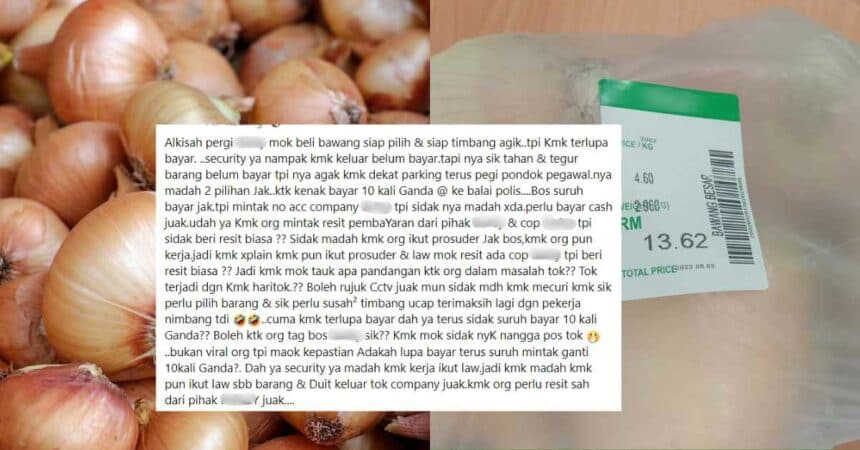 Gara-Gara Lupa Bayar Bawang, Individu Kongsi Dicas 10 Kali Ganda Oleh Pasar Raya Di Samarahan