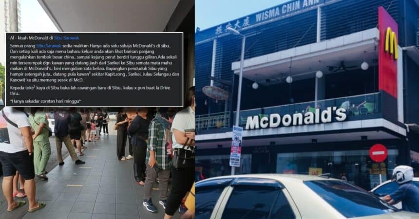 'Tiap Kali Pergi Mesti Baris Panjang', Netizen Mohon McDonald's Buka Satu Lagi Cawangan Di Sibu