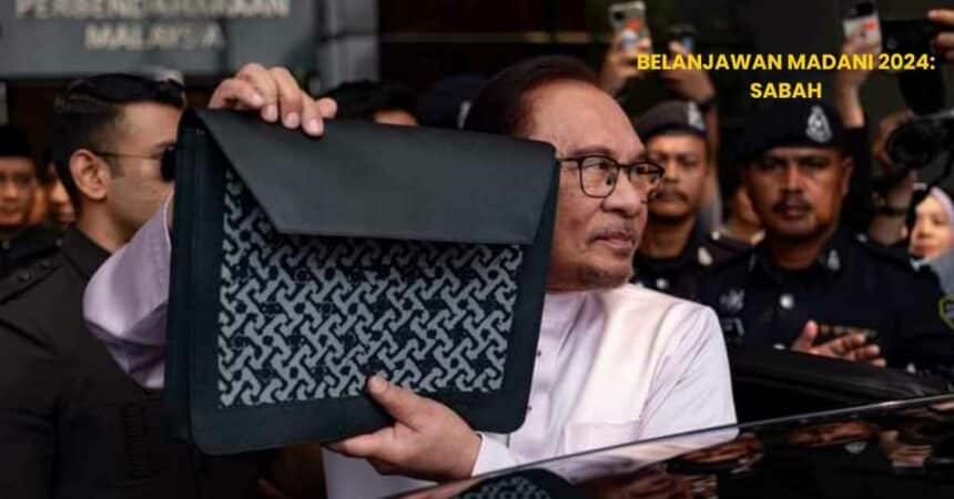 Belanjawan 2024, Ini Ringkasan Peruntukan Untuk Sabah
