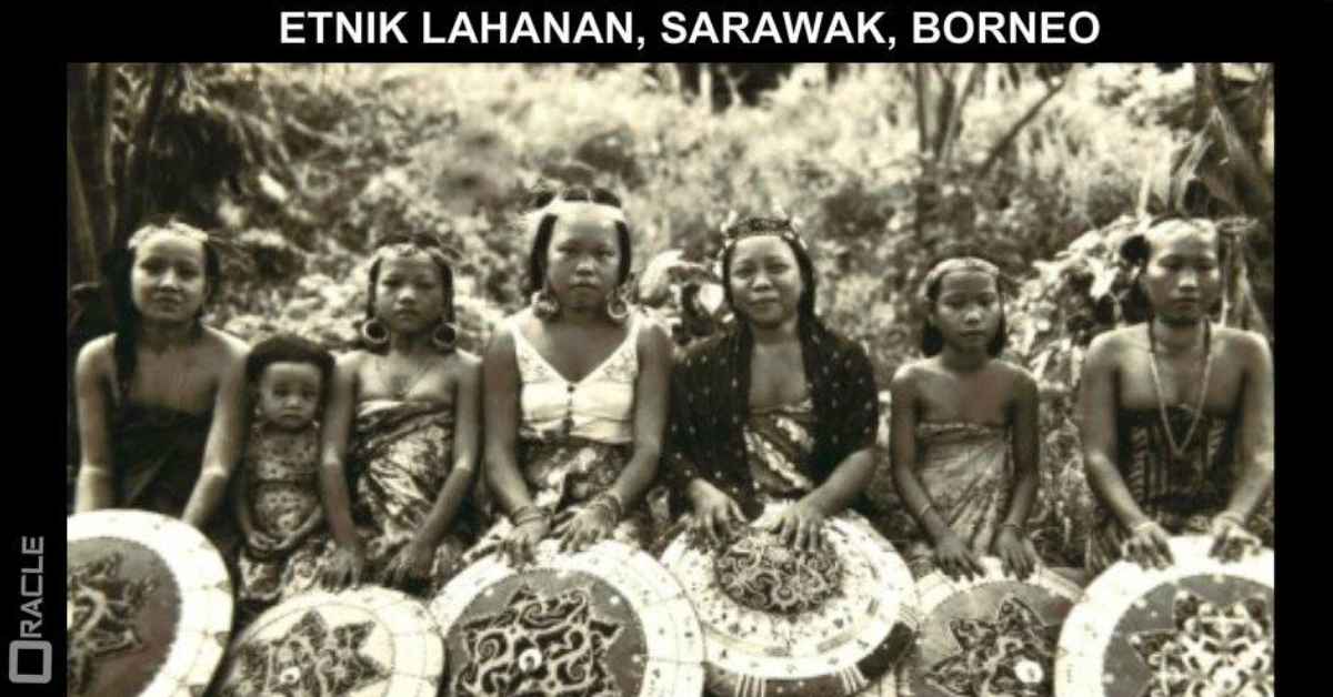 Kenali Sejarah dan Asal Usul Suku Kaum Lahanan, Etnik Minoriti Di Sarawak