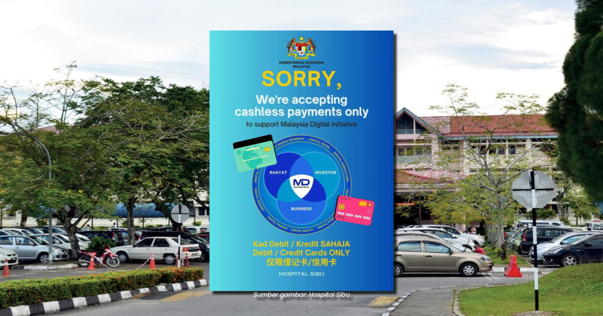 Hospital Sibu Kini Hanya Terima Kad Debit Dan Kredit, Ini Yang Anda Perlu Tahu