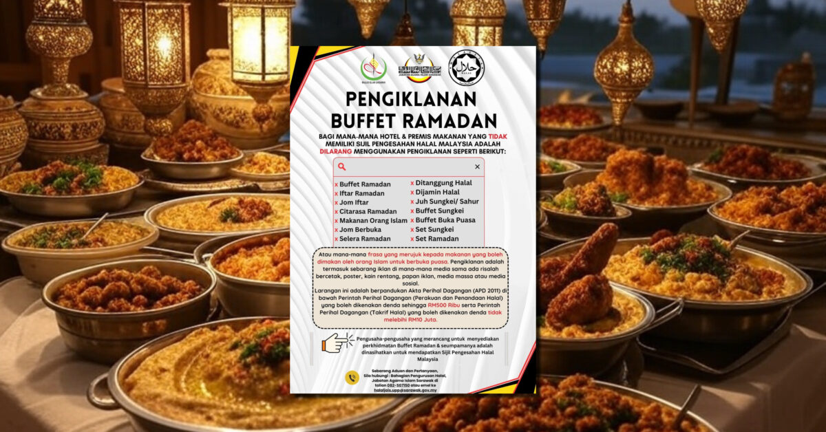 Premis Yang Tidak Mempunyai Sijil Halal Dilarang Guna Istilah Buffet Ramadan Dan Sebagainya