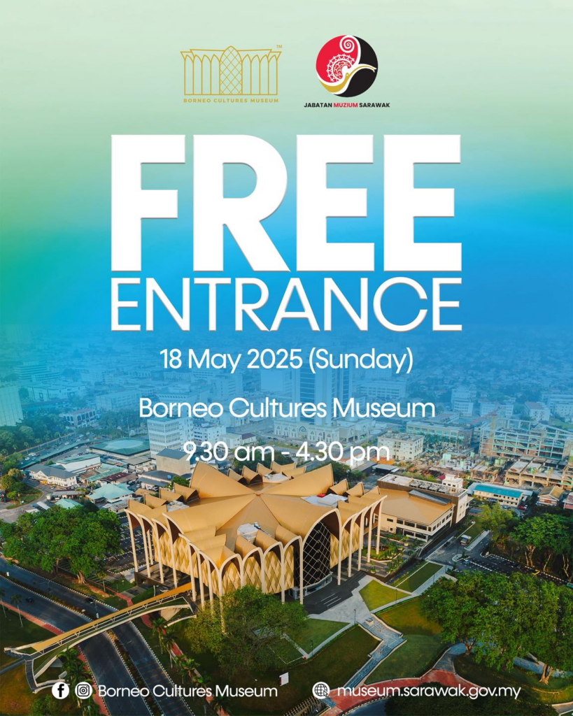 Borneo Cultures Museum Tawar Kemasukan Percuma Untuk Orang Ramai Pada 18 Mei